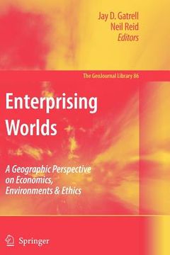 portada enterprising worlds: a geographic perspective on economics, environments & ethics (en Inglés)