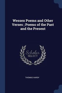 portada Wessex Poems and Other Verses; Poems of the Past and the Present (en Inglés)