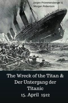 portada The Wreck of the Titan & Der Untergang der Titanic 15. April 1912 (German Edition)