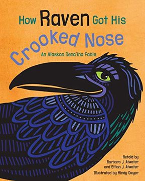 portada How Raven got his Crooked Nose: An Alaskan Dena'ina Fable (en Inglés)