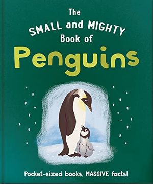 portada The Small and Mighty Book of Penguins: Pocket-Sized Books, Massive Facts! (en Inglés)