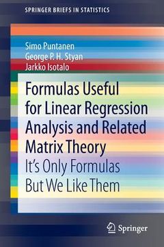 portada formulas useful for linear regression analysis and related matrix theory: it's only formulas but we like them (en Inglés)