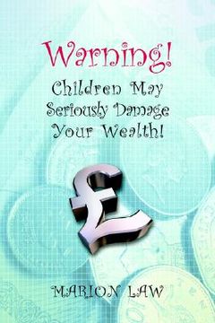 portada warning! children may seriously damage your wealth (en Inglés)