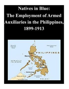 portada Natives in Blue: The Employment of Armed Auxiliaries in the Philippines, 1899-1913 (en Inglés)