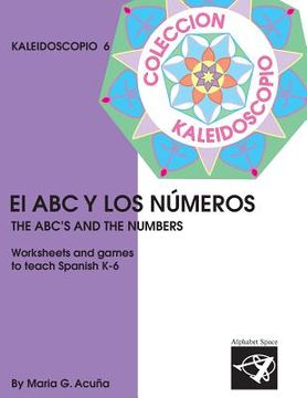 portada El ABC y los Numeros: Colección Kaleidoscopio (en Inglés)