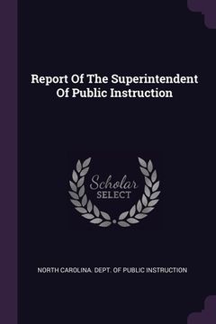 portada Report Of The Superintendent Of Public Instruction (en Inglés)