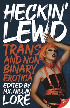 portada Heckin'Lewd: Trans and Nonbinary Erotica (en Inglés)