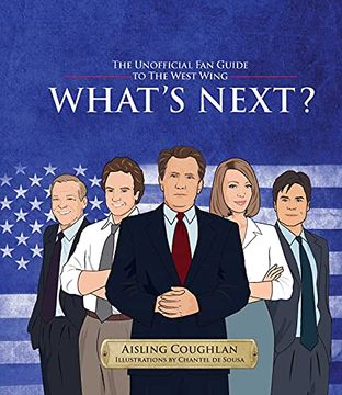 portada What'S Next? The Unofficial fan Guide to the West Wing (en Inglés)