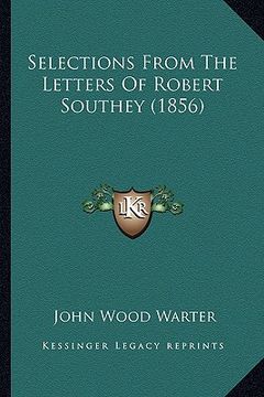 portada selections from the letters of robert southey (1856) (en Inglés)