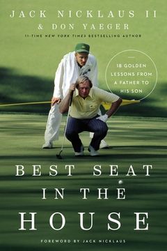 portada Best Seat in the House: 18 Golden Lessons From a Father to his son (in English)