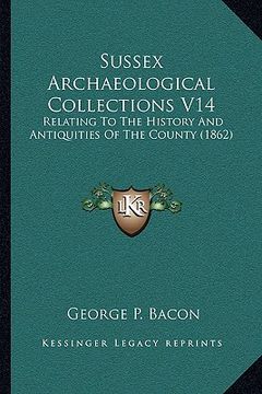 portada sussex archaeological collections v14: relating to the history and antiquities of the county (1862)