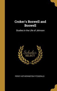 portada Croker's Boswell and Boswell: Studies in the Life of Johnson (in English)