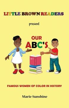 portada Little Brown Readers present Our ABC's Famous Women in History (en Inglés)