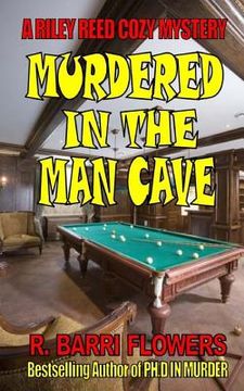portada Murdered in the Man Cave: A Riley Reed Cozy Mystery (en Inglés)