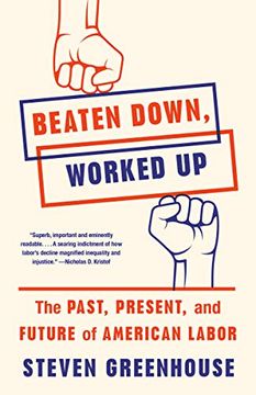 portada Beaten Down, Worked up: The Past, Present, and Future of American Labor (in English)