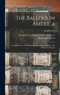 portada The Ballous in America: an Addendum to the Original History and Genealogy of the Ballous in America; Supplement 2