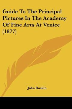 portada guide to the principal pictures in the academy of fine arts at venice (1877) (in English)