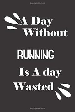 portada A day Without Running is a day Wasted 