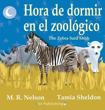 portada Hora de Dormir en el Zoológico/ The Zebra Said Shhh (Bilingual English Spanish Edition)