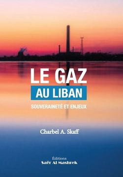 portada Le Gaz Au Liban: Souveraineté et Enjeux (en Francés)