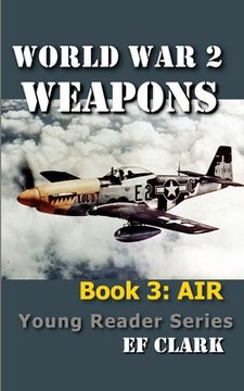 portada World War 2 Weapons Book 3: Air (en Inglés)