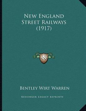 portada new england street railways (1917) (in English)