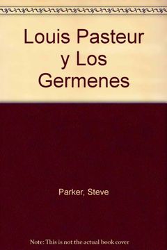 portada Louis pasteur y los germenes (in Spanish)