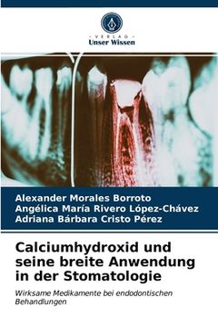 portada Calciumhydroxid und seine breite Anwendung in der Stomatologie (en Alemán)