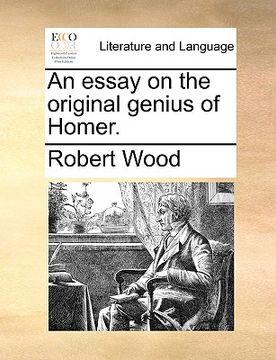 portada an essay on the original genius of homer. (en Inglés)