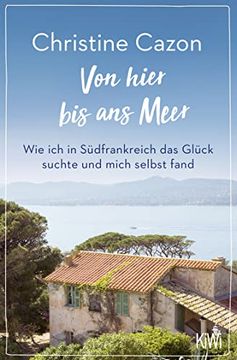 portada Von Hier bis ans Meer: Wie ich in Südfrankreich das Glück Suchte und Mich Selbst Fand (in German)