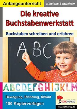 portada Die Kreative Buchstabenwerkstatt: Buchstaben Schreiben und Erfahren (en Alemán)