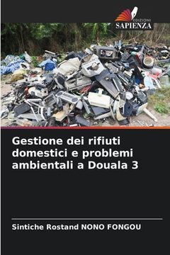 portada Gestione dei rifiuti domestici e problemi ambientali a Douala 3 (en Italiano)