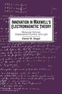 portada Innovation in Maxwell's Electromagnetic Theory: Molecular Vortices, Displacement Current, and Light (in English)