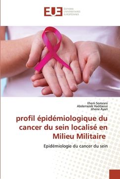 portada profil épidémiologique du cancer du sein localisé en Milieu Militaire (en Francés)