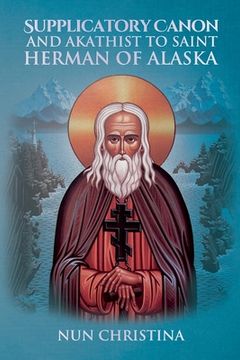 portada Supplicatory Canon and Akathist to St Herman of Alaska (en Inglés)