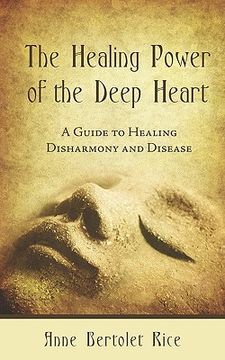 portada the healing power of the deep heart: a guide to healing disharmony and disease (en Inglés)