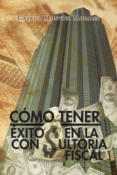 portada Como Tener Exito en la Consultoria Fiscal (in Spanish)