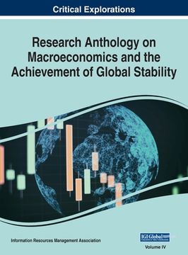 portada Research Anthology on Macroeconomics and the Achievement of Global Stability, VOL 4 (en Inglés)