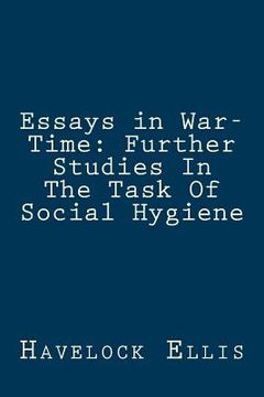 portada Essays in War-Time: Further Studies In The Task Of Social Hygiene (en Inglés)
