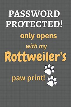 portada Password Protected! Only Opens With my Rottweiler's paw Print! For Rottweiler dog Fans (en Inglés)