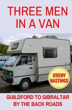 portada Three Men in a Van: Guildford to Gibraltar by the Back Roads (en Inglés)