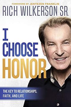portada I Choose Honor: The key to Relationships, Faith, and Life (in English)