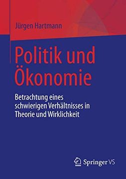 portada Politik und Ökonomie: Betrachtung Eines Schwierigen Verhältnisses in Theorie und Wirklichkeit 