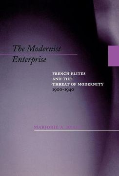 portada The Modernist Enterprise: French Elites and the Threat of Modernity, 1900-1940 (en Inglés)