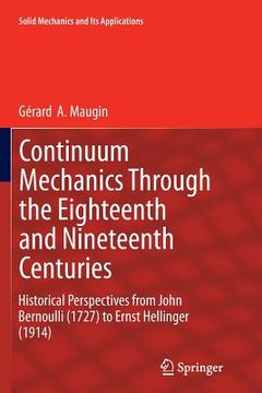 portada Continuum Mechanics Through the Eighteenth and Nineteenth Centuries: Historical Perspectives from John Bernoulli (1727) to Ernst Hellinger (1914) (en Inglés)