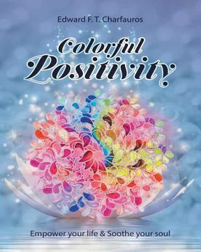 portada Colorful Positivity: Empower Your Life & Soothe Your Soul (en Inglés)