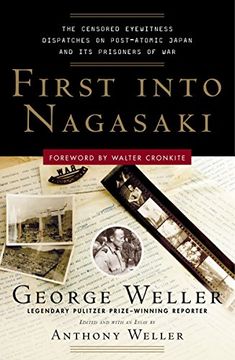 portada First Into Nagasaki: The Censored Eyewitness Dispatches on Post-Atomic Japan and its Prisoners of war 