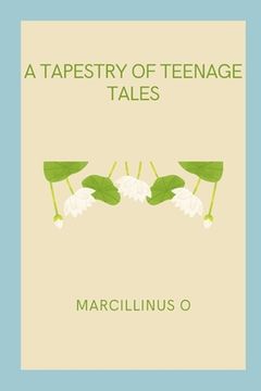 portada A Tapestry of Teenage Tales (in English)