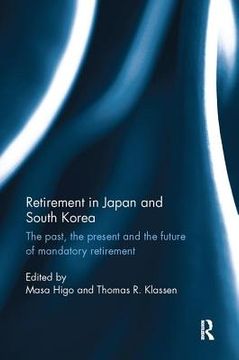 portada Retirement in Japan and South Korea: The Past, the Present and the Future of Mandatory Retirement (en Inglés)
