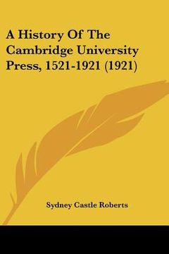 portada a history of the cambridge university press, 1521-1921 (1921) (en Inglés)